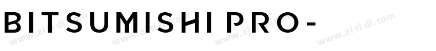 Bitsumishi Pro字体转换